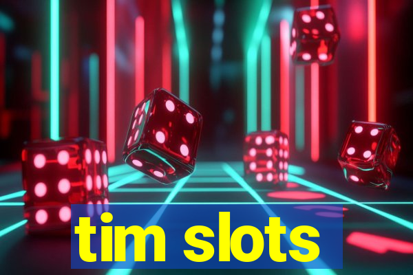 tim slots